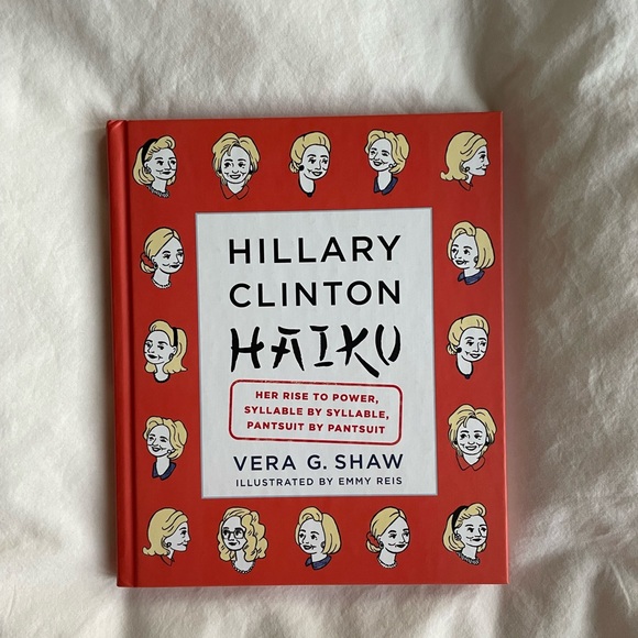 Hillary Clinton Haiku: Her Rise to Power, Syllable by Syllable - Picture 1 of 3